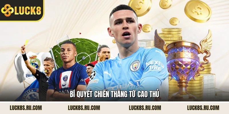 Bí quyết chiến thắng từ cao thủ