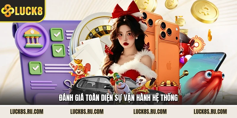Đánh giá toàn diện sự vận hành hệ thống