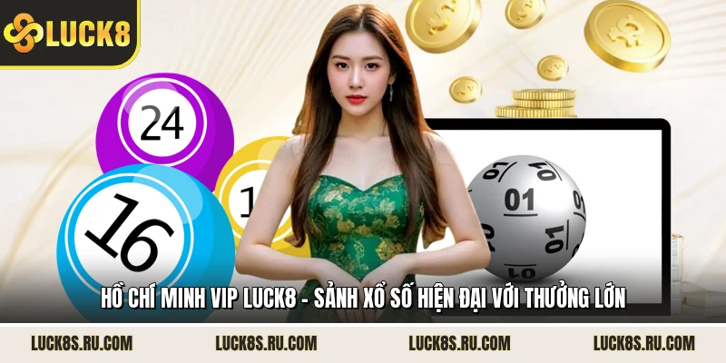 Hồ Chí Minh Vip LUCK8