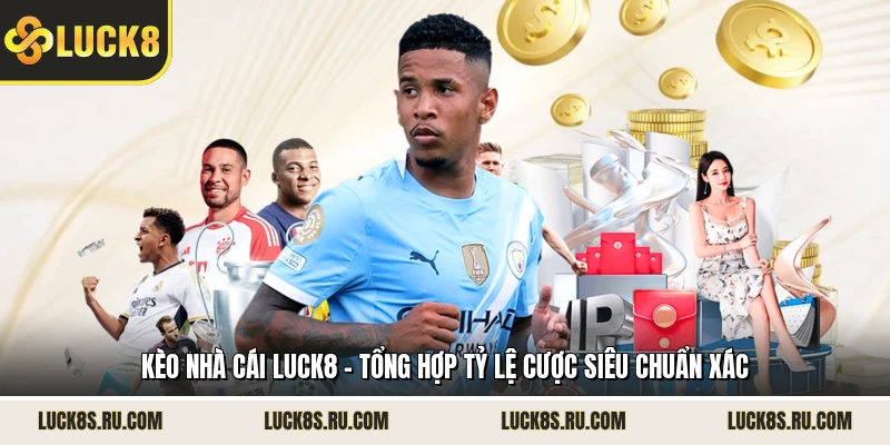 Kèo Nhà Cái LUCK8