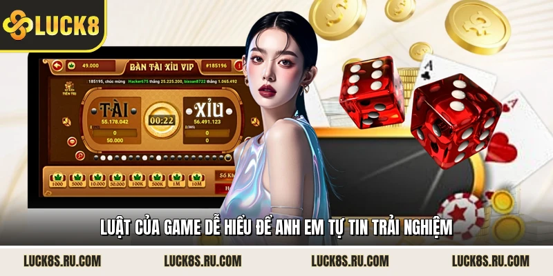 Luật của game dễ hiểu để anh em tự tin trải nghiệm 