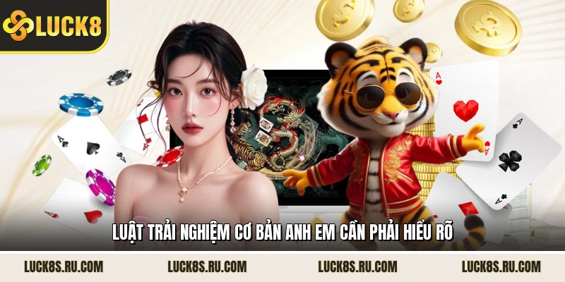 Luật trải nghiệm cơ bản anh em cần phải hiểu rõ 