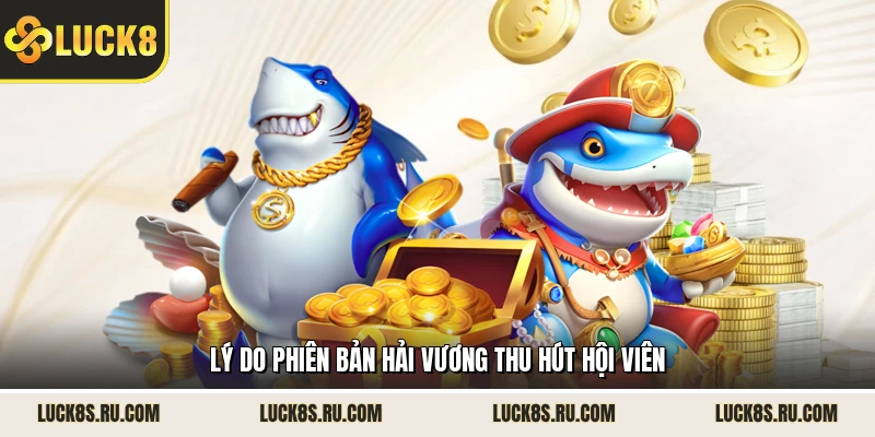 Lý do phiên bản Hải Vương thu hút hội viên