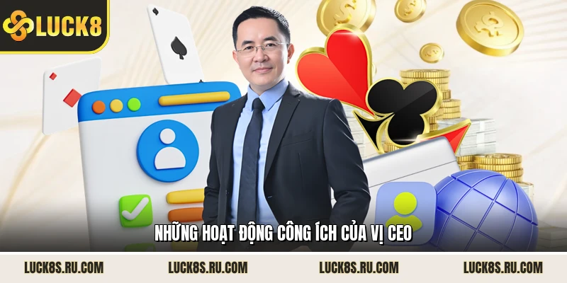 Những hoạt động công ích của vị CEO 