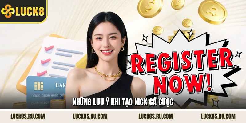 Những lưu ý khi tạo nick cá cược