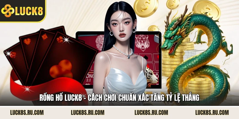 Rồng Hổ LUCK8